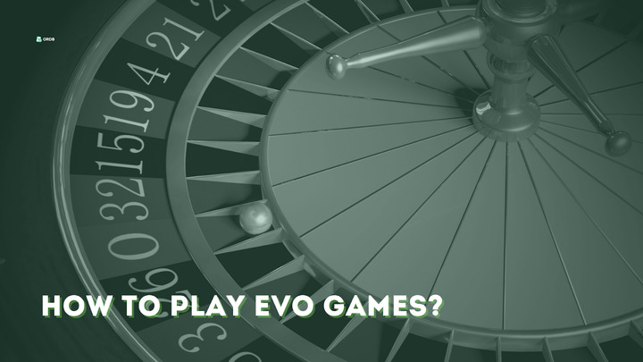 How to play evo games?