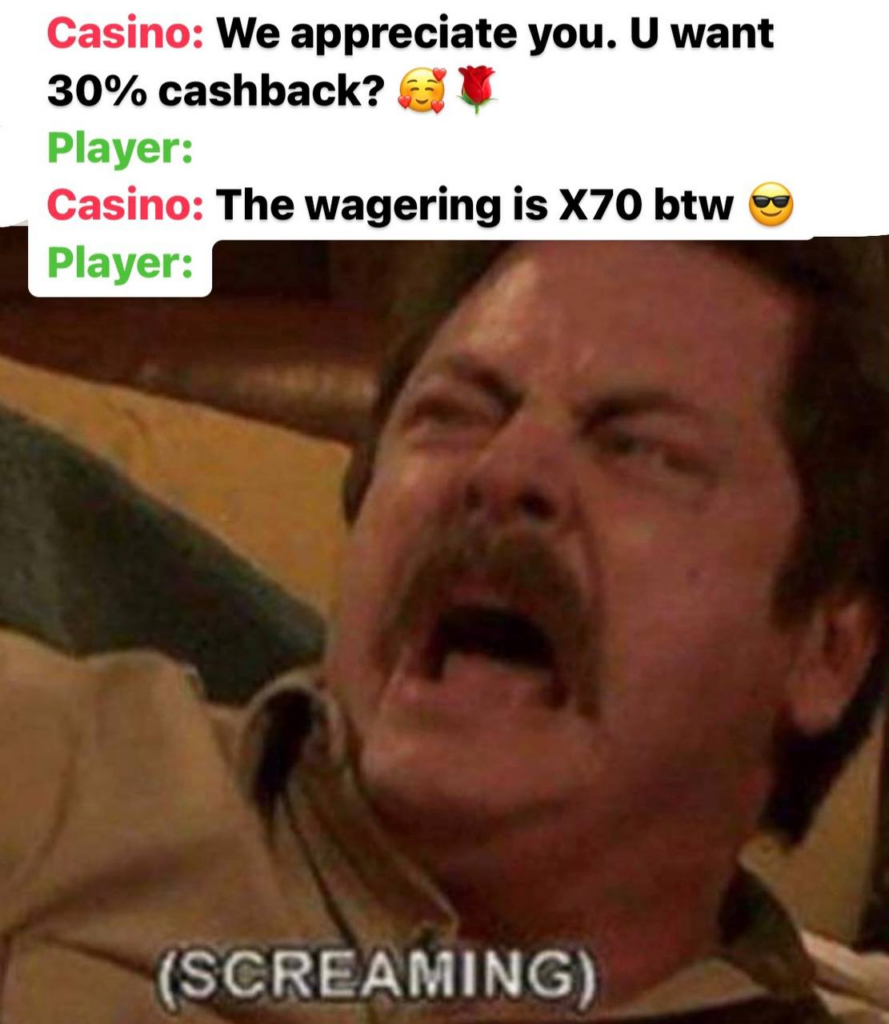 Meme about a man being offered cashback with high wagering requirements (he is terrified)